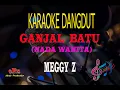 Download Lagu Karaoke Ganjal Batu Nada Wanita - Meggy Z (Karaoke Dangdut Tanpa Vocal)