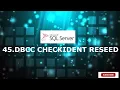 45 DBCC CHECKIDENT RESEED