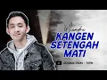 Download Lagu WANDRA - KANGEN SETENGAH MATI | One Nada \