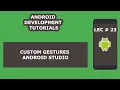 Custom Gestures Android Studio 23 Android Development Tutorial for Beginners