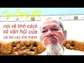 Lagu Cụ Ông 80 Tuổi Dùng Thiên Nhân Cách Nói Về Tính Cách Và Vận Hội Của Các Tỉnh Thành #vietnamvlog
