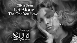 Let Alone The One You Love - Olivia Dean | Cover by Suri the Birdie