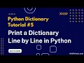 How to Print a Python Dictionary Line By Line Python Dictionary Tutorial