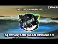 DJ Sepanjang Jalan Kenangan ( Tetty Kadi ) Slow Remixduth by CF RMX