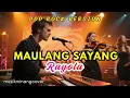 MAULANG SAYANG - RAYOLA (Pop Rock Cover) | LAGU MINANG POPULER | LIRIK