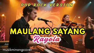 maulang sayang rayola pop rock cover lagu minang populer lirik