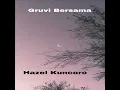 Download Lagu Gruvi #1 Sad Songs Playlist (Lyrics Video) Love Is Gone, The One That Got Awa |#Hazel Kuncoro