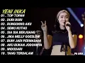 Download Lagu YENI INKA // top topan || Full Album