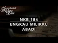 Download Lagu NKB 184 Engkau Milikku Abadi (Close to Thee) - Nyanyikanlah Kidung Baru