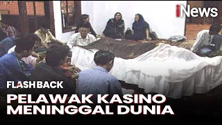 mengenang pelawak kasino meninggal dunia 18 desember 1997 flashback