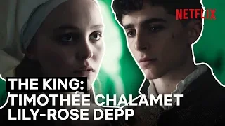 timoth e chalamet and lily rose depp in the king their scenes in full