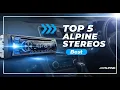 TOP 5 Best Alpine Car Stereos 2026 A Top Brand for Premium Car