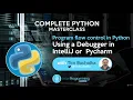 4 Using a Debugger in IntelliJ or Pycharm Python for life