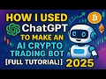 How I Used ChatGPT To Make an AI Crypto Trading Bot Full Tutorial 2025