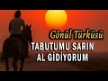 Lagu Tabutumu Sarın, Al Gidiyorum❤️YOK BÖYLE! TÜRKÜ!❤️ Müthiş  (2025 Senanka)