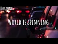 World is spinning (DMAD)lyrics best songs