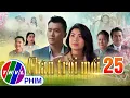 Download Lagu CHÂN TRỜI MỚI Tập 25 | Phim truyện Việt Nam mới nhất 2025 | Phim tình cảm Việt Nam | PHIM THVL