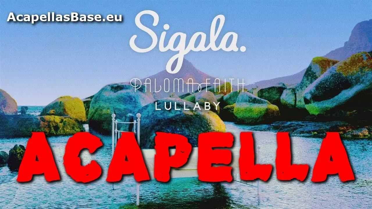 Sigala, Paloma Faith - Lullaby (Acapella) Only Vocal