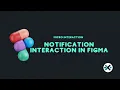 How to Create a Interaction Notification in Figma