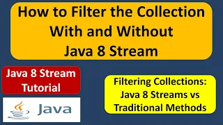 How to Filter the Collection With and Without Java 8 Stream Java 8 Streams Tutorial