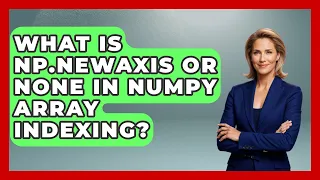 What Is Np newaxis Or None In NumPy Array Indexing - Python Code School