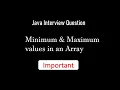 Find maximum and minimum values in an array Java interview question Tamil