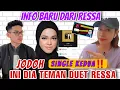 INFO DARI RESSA DAN INI DIA TEMAN DUET RESSA MENYANYIKAN LAGU JODOH