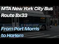 Bx33 Bus Full Ride Port Morris to Harlem MTA NYC Bus