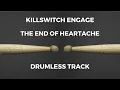 Download Lagu Killswitch Engage - The End of Heartache (drumless)