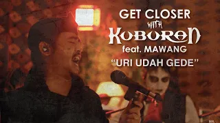 Download Kuburan Feat. Mawang - Urie Udah Gede [GET CLOSER with KUBURAN] MP3