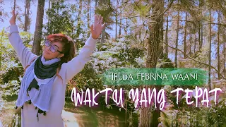 Download WAKTU YANG TEPAT - HELDA FEBRINA WAANI | OFFICIAL MUSIC VIDEO | COVER MP3