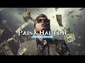 Download Lagu Paisa Hai Toh (Farzi) Full Song Slowed+Reverb By Shaique Lofi