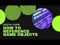 Reference Game Objects in Unity