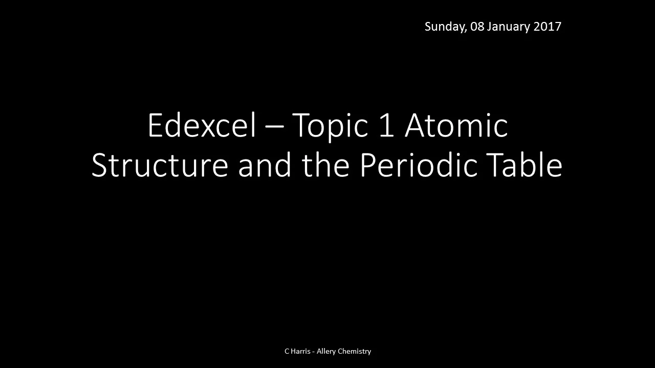 EDEXCEL Topic 1 Atomic structure and the periodic table REVISION
