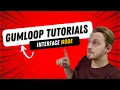 Gumloop Tutorial Interface Node