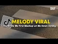 Download Lagu DJ MELODY VIRAL MASHUP LET ME DOWN SLOWLY MASHUP YOU BROKE ME FIRST VIRAL
