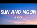 Anees - Sun and Moon (Lyrics)