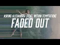 Download Lagu Asking Alexandria (feat. Within Temptation) - Faded Out (Lyric Video)
