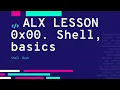 0x00 Shell basics explain commands and practice with tasks Alx