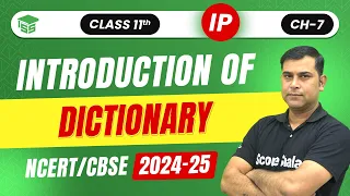 Class 11th IP Introduction of Dictionaries in Python Ch - 7 Dictionaries