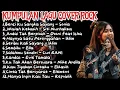 Lagu KUMPULAN LAGU TERBAIK COVER ROCK –SITI NURHALIZA,SONIA,ELLA,IKLIM