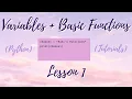 Variables and Basic Functions Python Tutorials Lesson 1