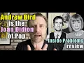 Is Andrew Bird the new Joan Didion Inside Problems review