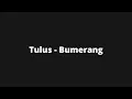 Download Lagu Tulus - Bumerang | Lirik
