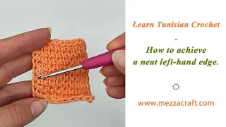 Learn Tunisian Crochet - How to achieve a neat left-hand edge