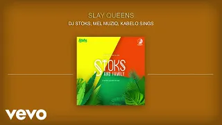 DJ Stoks, Mel Muziq - Slay Queens (Visualizer) ft. Kabelo Sings