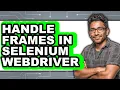 How to Handle Frames in Selenium WebDriver Updated