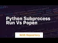 python subprocess run vs popen