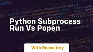 python subprocess run vs popen