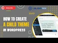 How To Create Child Theme In WordPress 2023 Without Plugin What Is It Do You Need It And Why